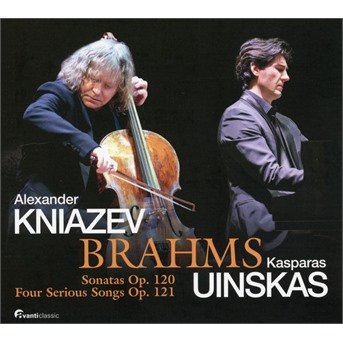 Brahms: Sonatas Op. 120 & Four Serious Songs Op. 121 - Kniazev, Alexander & Kasparas Uinskas - Muziek - AVANTI - 5414706106822 - 1 april 2022