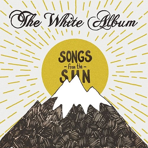 Cover for The White Album · Songs From The Sun (CD) (2017)