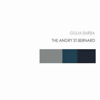 The Angry St. Bernard - Giulia Barba - Musik - BLUE SERGE - 8015948304822 - 24. juni 2013