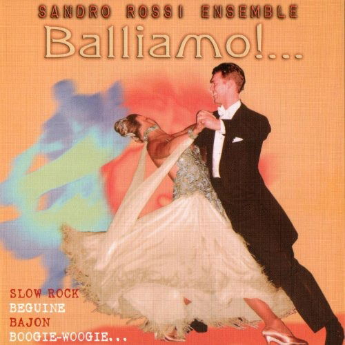 Balliamo!... - Rossi Sandro Ensemble - Music - AZZURRA MUSIC - 8028980137822 - March 1, 2004