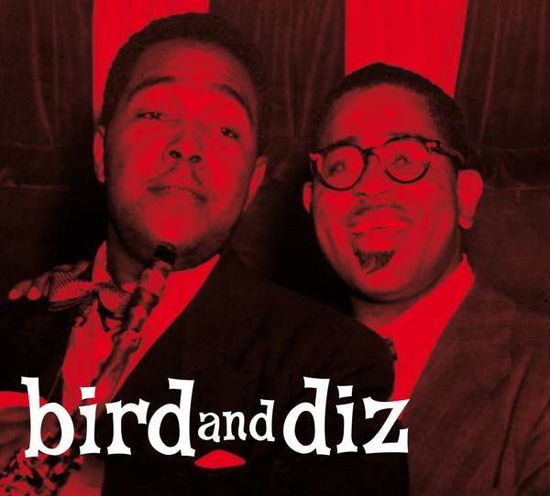 Cover for Charlie Parker &amp; Dizzy Gillespie · Bird And Diz (+11 Bonus Tracks) (Centennial Celebration Collection) (CD) [Digipak] (2020)