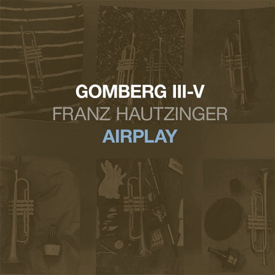 Cover for Franz Hautzinger · Gomberg Iii-V - Airplay (CD) (2023)