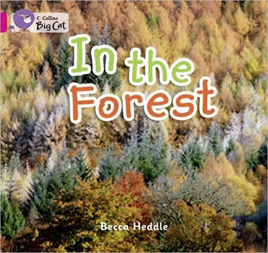 In the Forest: Band 01b/Pink B - Collins Big Cat - Becca Heddle - Livros - HarperCollins Publishers - 9780007412822 - 1 de setembro de 2011