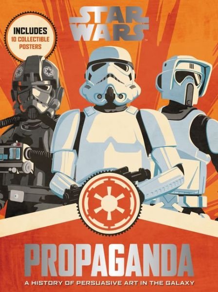 Cover for Pablo Hidalgo · Star Wars Propaganda: A History of Persuasive Art in the Galaxy (Gebundenes Buch) (2016)