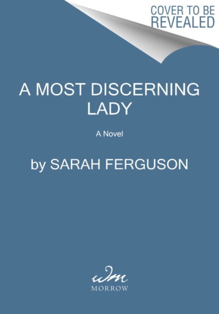 A Most Intriguing Lady: A Novel - Sarah Ferguson - Książki - HarperCollins - 9780063216822 - 7 marca 2023