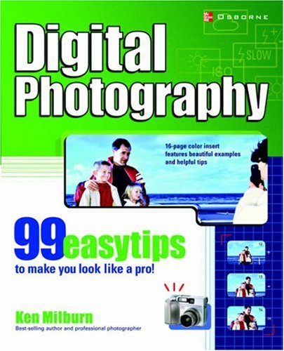 Cover for Ken Milburn · Digital Photography: 99 Easy Tips to Make You Look Like a Pro! (Paperback Book) (2002)