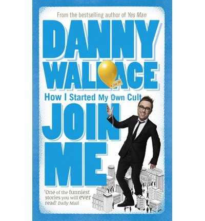 Join Me - Danny Wallace - Boeken - Ebury Publishing - 9780091895822 - 3 juni 2004