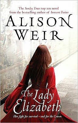 Cover for Alison Weir · The Lady Elizabeth (Paperback Book) [1st edition] (2009)