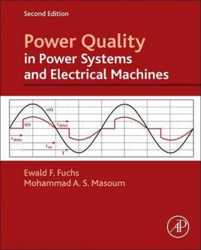 Cover for Fuchs, Ewald F. (University of Colorado, Boulder, CO, USA) · Power Quality in Power Systems and Electrical Machines (Hardcover Book) (2015)