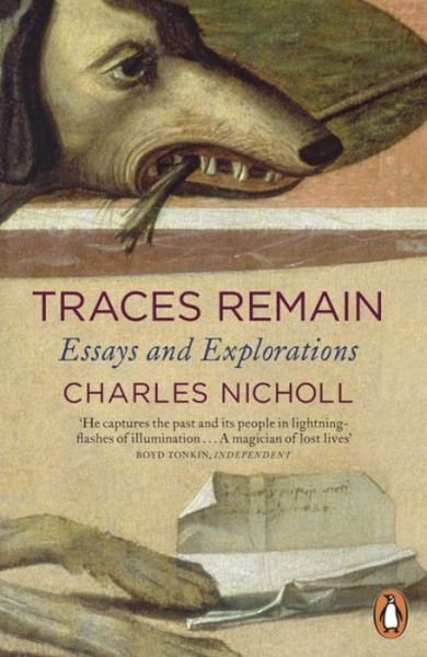 Cover for Charles Nicholl · Traces Remain: Essays and Explorations (Paperback Bog) (2012)