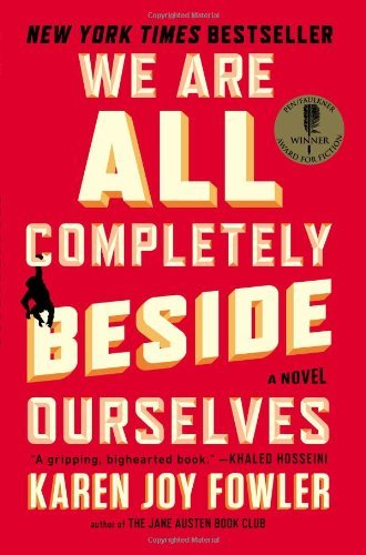 Cover for Karen Joy Fowler · We Are All Completely Beside Ourselves: A Novel (Taschenbuch) [Reprint edition] (2014)