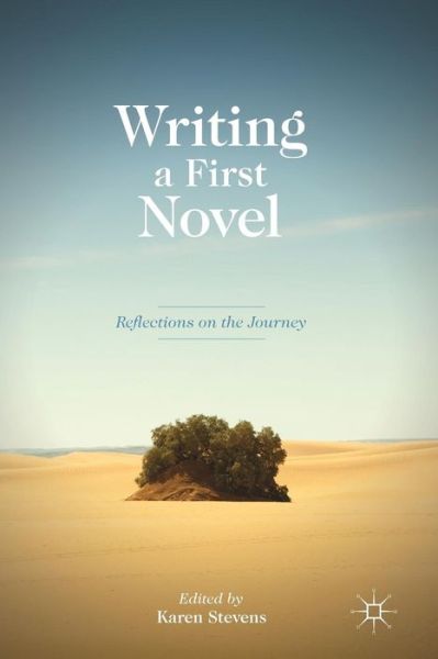 Cover for Karen Stevens · Writing a First Novel: Reflections on the Journey (Taschenbuch) (2014)