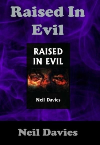 Cover for Neil Davies · Raised in Evil (Bok) (2018)