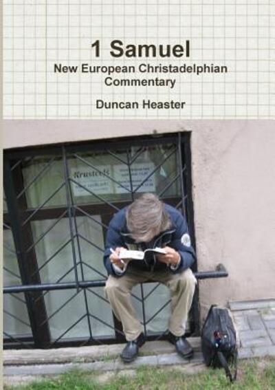 1 Samuel - Duncan Heaster - Livros - Lulu.com - 9780244709822 - 22 de agosto de 2018