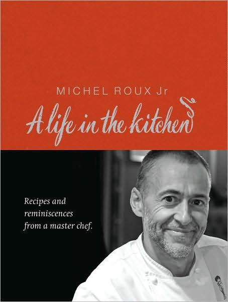 Cover for Michel Roux Jr. · Michel Roux: A Life In The Kitchen (Gebundenes Buch) (2009)
