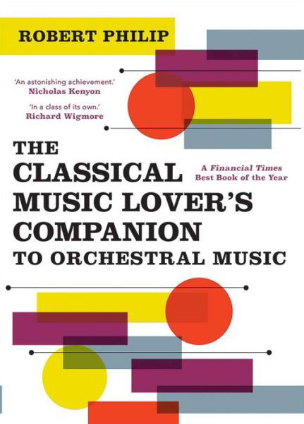 Cover for Robert Philip · The Classical Music Lover's Companion to Orchestral Music (Paperback Book) (2020)
