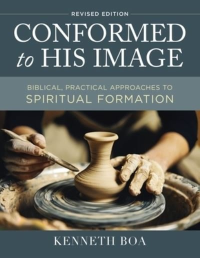 Cover for Kenneth D. Boa · Conformed to His Image, Revised Edition: Biblical, Practical Approaches to Spiritual Formation (Hardcover Book) [Revised edition] (2020)
