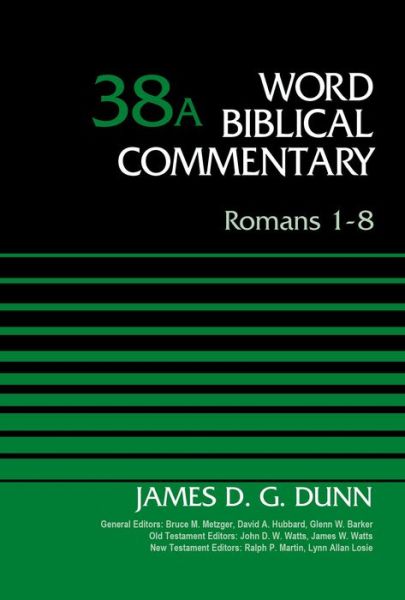 Cover for James D. G. Dunn · Romans 1-8, Volume 38A - Word Biblical Commentary (Hardcover Book) (2015)