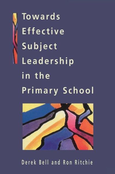 Cover for Derek Bell · Towards Effective Subject Leadership in the Primary School (Paperback Book) [Ed edition] (1999)