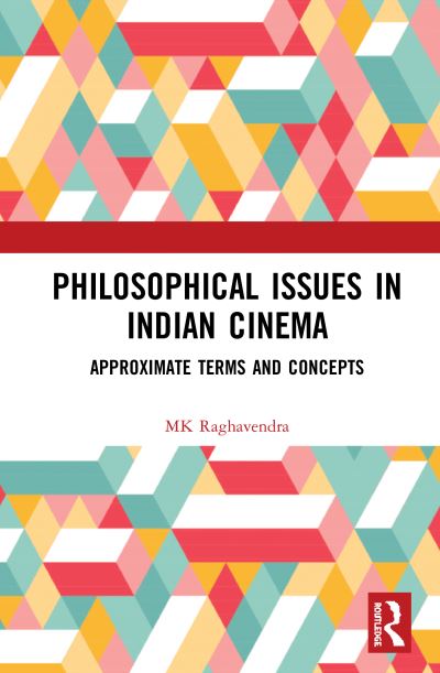 Cover for MK Raghavendra · Philosophical Issues in Indian Cinema: Approximate Terms and Concepts (Gebundenes Buch) (2020)