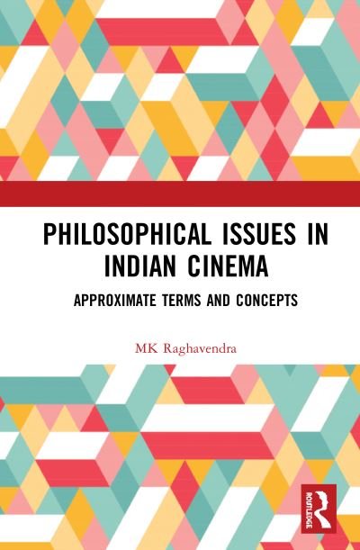 Cover for MK Raghavendra · Philosophical Issues in Indian Cinema: Approximate Terms and Concepts (Hardcover bog) (2020)