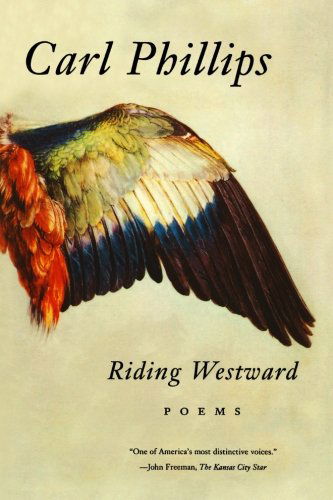 Cover for Carl Phillips · Riding Westward: Poems (Paperback Book) [1st edition] (2007)