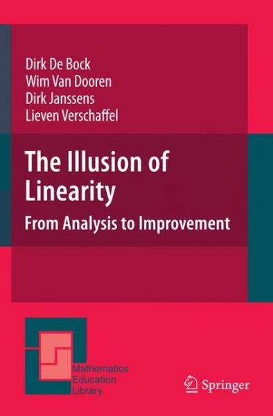 The Illusion of Linearity: From Analysis to Improvement - Mathematics Education Library - Dirk De Bock - Bücher - Springer-Verlag New York Inc. - 9780387710822 - 13. September 2007