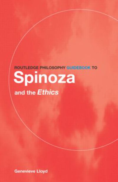 Cover for Genevieve Lloyd · Routledge Philosophy GuideBook to Spinoza and the Ethics - Routledge Philosophy GuideBooks (Paperback Book) (1996)