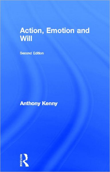 Cover for Anthony Kenny · Action, Emotion and Will (Inbunden Bok) (2003)