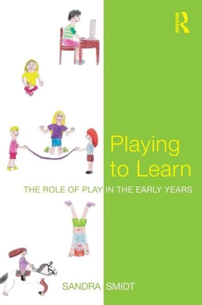 Cover for Sandra Smidt · Playing to Learn: The role of play in the early years (Pocketbok) (2010)