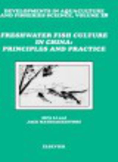 Freshwater Fish Culture in China: Principles and Practice - Developments in Aquaculture and Fisheries Science - Po Li - Książki - Elsevier Science & Technology - 9780444888822 - 17 listopada 1994