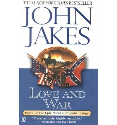 Love and War (North and South Trilogy) - John Jakes - Bøger - Signet - 9780451200822 - 1. juni 2000
