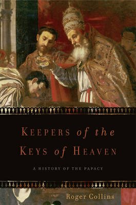 Cover for Roger Collins · Keepers of the Keys of Heaven: a History of the Papacy (Pocketbok) [First Trade Paper edition] (2013)