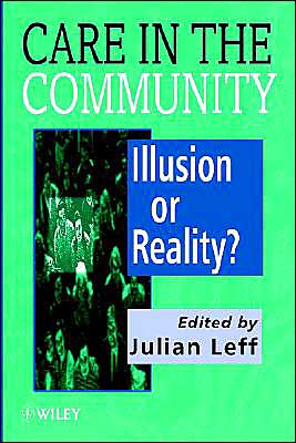 Cover for J Leff · Care in the Community: Illusion or Reality? (Paperback Book) (1997)