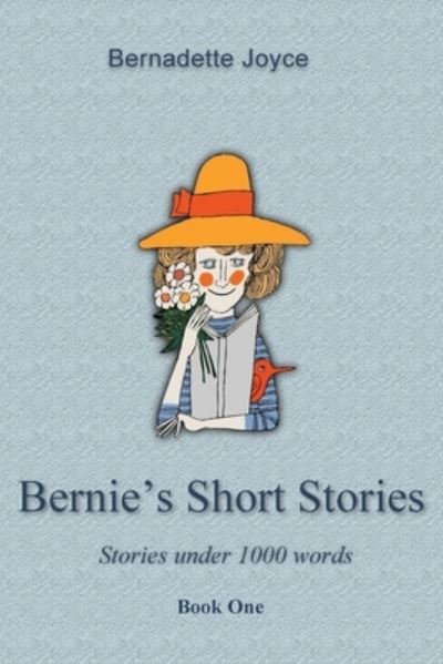 Cover for Bernadette Joyce · Bernie's Short Stories (Under a 1000 words) (Paperback Book) (2021)