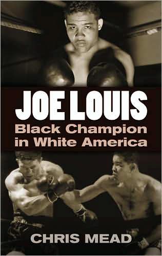 Cover for Chris Mead · Joe Louis: Black Champion in White America (Paperback Book) (2010)