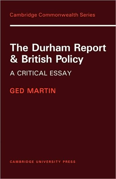 Cover for Ged Martin · The Durham Report and British Policy: A Critical Essay - Cambridge Commonwealth Series (Pocketbok) (2008)