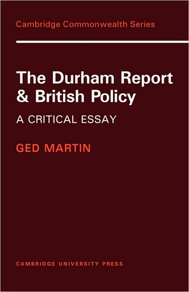 Cover for Ged Martin · The Durham Report and British Policy: A Critical Essay - Cambridge Commonwealth Series (Paperback Book) (2008)