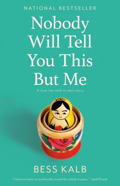 Cover for Bess Kalb · Nobody Will Tell You This But Me: A True (As Told to Me) Story (Pocketbok) (2021)