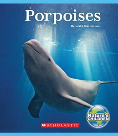 Porpoises - Jodie Shepherd - Książki - Children's Press - 9780531234822 - 1 lutego 2018