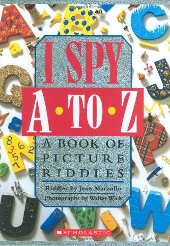 I Spy a to Z: a Book of Picture Riddles - Jean Marzollo - Libros - Cartwheel Books - 9780545107822 - 1 de junio de 2009