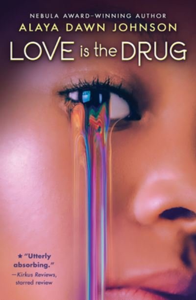 Cover for Alaya Dawn Johnson · Love Is the Drug (Bok) (2024)