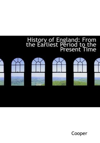 Cover for Cooper · History of England: from the Earliest Period to the Present Time (Innbunden bok) [Large Print, Lrg edition] (2008)