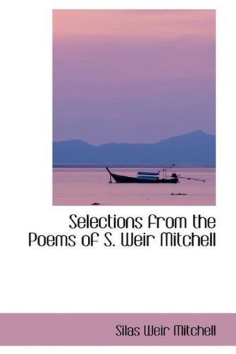 Cover for Silas Weir Mitchell · Selections from the Poems of S. Weir Mitchell (Hardcover Book) (2008)