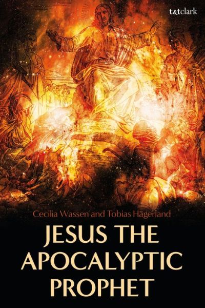 Cover for Wassen, Professor Cecilia (Uppsala University, Sweden) · Jesus the Apocalyptic Prophet (Hardcover Book) (2021)