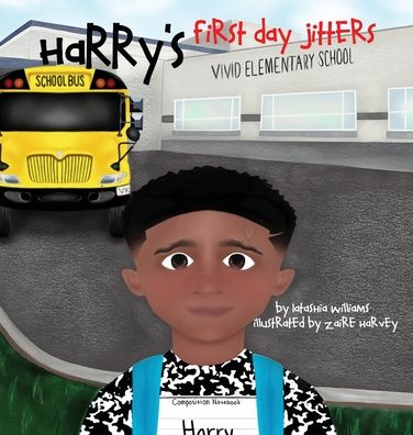 Cover for Latashia Williams · Harry's First Day Jitters (Hardcover Book) (2019)