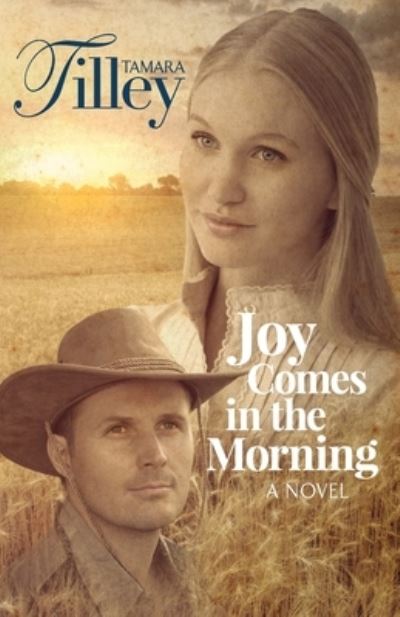 Joy Comes in the Morning - Tamara Tilley - Books - Archer Press - 9780578918822 - May 27, 2021