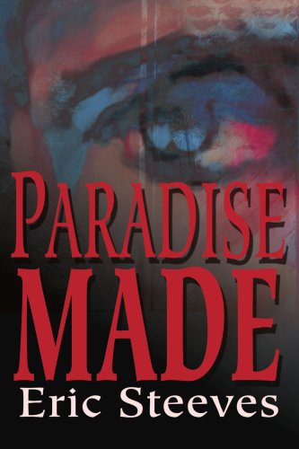 Cover for Eric Steeves · Paradise Made (Paperback Book) (2003)