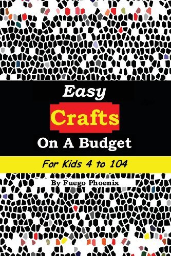 Easy Crafts on a Budget for Kids 4 to 104 (Volume 1) - Fuego Phoenix - Bøger - Nancy Kirschbaum - 9780615640822 - 11. april 2013
