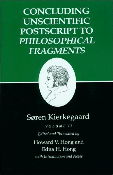 Cover for Søren Kierkegaard · Concluding Unscientific Postscript to Philosophical Fragments: Volume II - Kierkegaard's Writings (Taschenbuch) (1992)